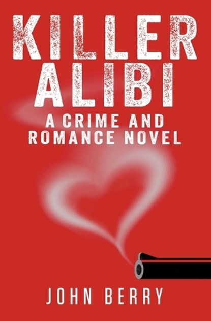 Killer Alibi, John Berry - Paperback - 9798838270887