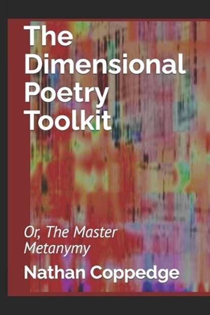 The Dimensional Poetry Toolkit, COPPEDGE,  Nathan - Paperback - 9798839122048
