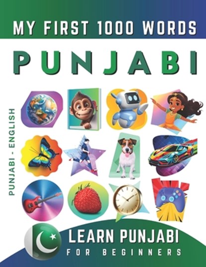 Learn Punjabi for Beginners, My First 1000 Words: Bilingual Punjabi - English Language Learning Book for Kids & Adults, Effie Delarosa - Paperback - 9798839438163