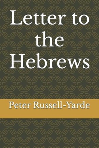 Letter to the Hebrews, RUSSELL-YARDE,  Peter - Paperback - 9798839444508