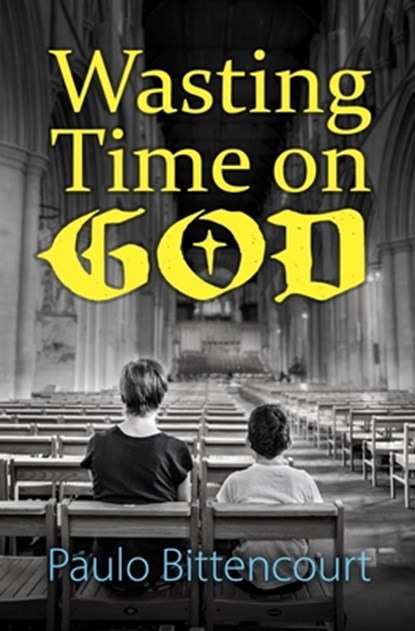 Wasting Time on God, Paulo Bitencourt - Paperback - 9798841422839