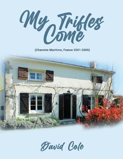 My Trifles Come, COLE,  David - Paperback - 9798841863489