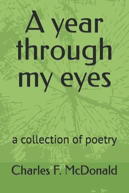 A year through my eyes, MCDONALD,  Charles - Paperback - 9798842391288
