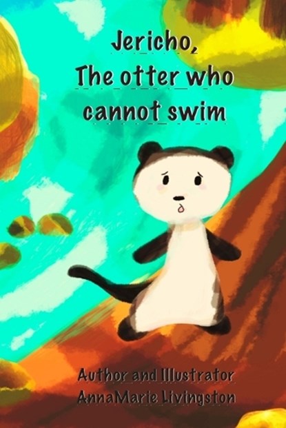 Jericho, the otter who cannot swim, LIVINGSTON,  Annamarie - Paperback - 9798842606856