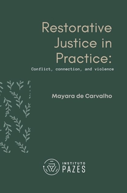 Restorative Justice in Practice, Mayara de Carvalho Siqueira - Paperback - 9798843027919
