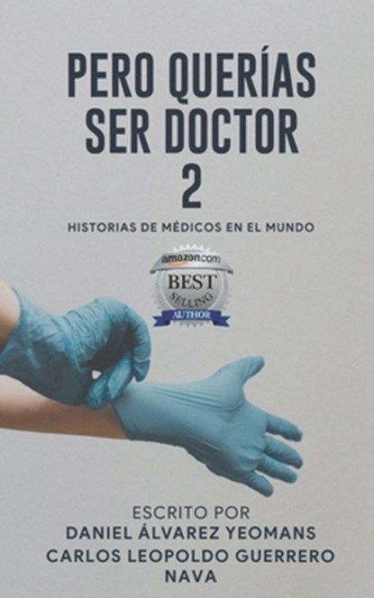 Pero Querias Ser Doctor 2, Carlos Leopoldo Guerrero Nava ; Daniel Alvarez Yeomans - Paperback - 9798843296780