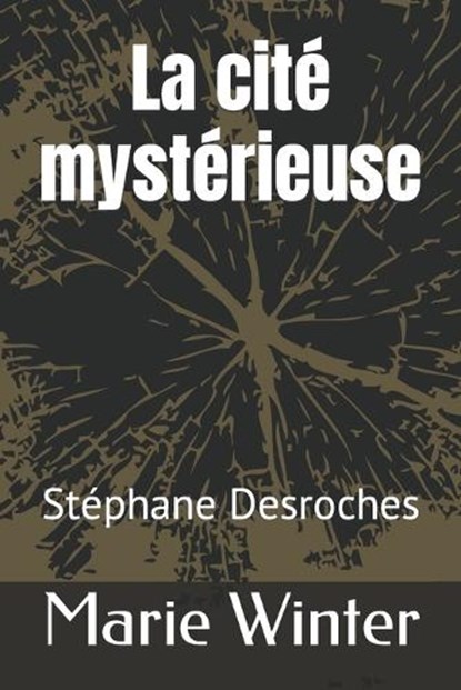 La cite mysterieuse, WINTER,  Marie ; DesRoches, Stephane - Paperback - 9798843606374