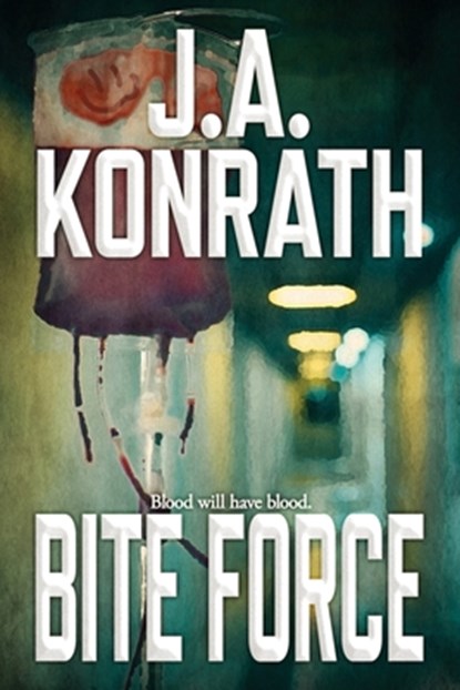 Bite Force, J A Konrath - Paperback - 9798843641924