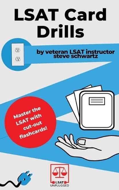 LSAT Card Drills: By veteran LSAT instructor Steve Schwartz, Steve Schwartz - Paperback - 9798844169465