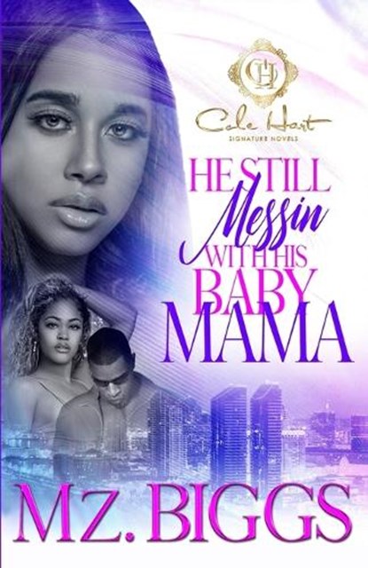 He Still Messin' With His Baby Mama, Mz Biggs - Paperback - 9798844582028