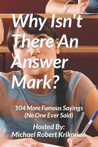 Why Isn't There An Answer Mark?, KRIKORIAN,  Michael Robert - Paperback - 9798845658524