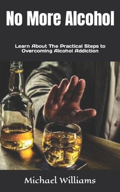 No More Alcohol, WILLIAMS,  Michael - Paperback - 9798845859655