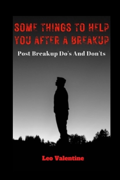 Some Things To Help You After A Break Up, VALENTINE,  Leo - Paperback - 9798846163300