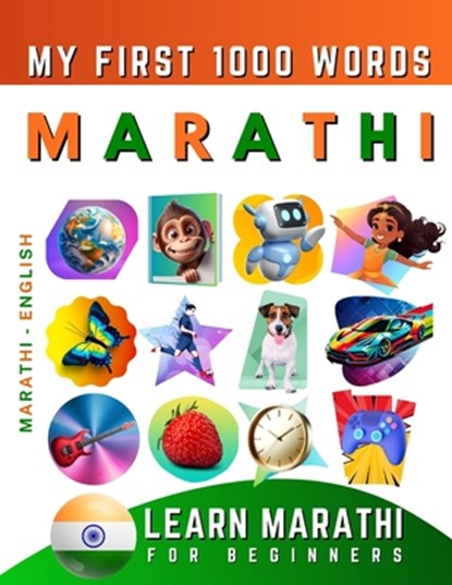 Learn Marathi for Beginners, My First 1000 Words: Bilingual Marathi - English Language Learning Book for Kids & Adults, Effie Delarosa - Paperback - 9798846363465