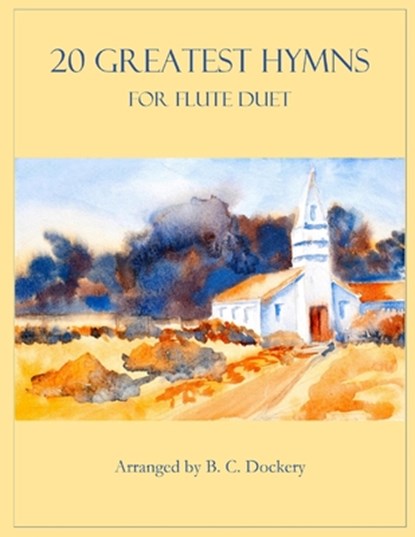 20 Greatest Hymns for Flute Duet, B C Dockery - Paperback - 9798846673342