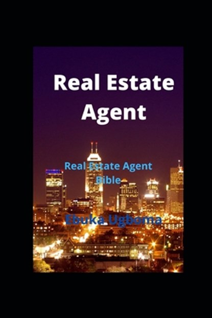 Real Estate Agent, Ebuka Ugboma - Paperback - 9798846786578