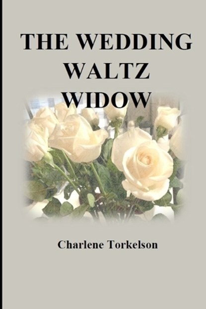 The Wedding Waltz Widow, TORKELSON,  Charlene - Paperback - 9798846838130