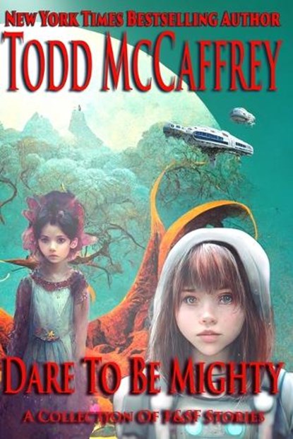 Dare To Be Mighty, MCCAFFREY,  Todd - Paperback - 9798847415378