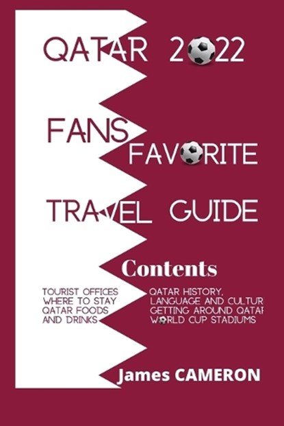 Qatar 2022 Fans Favourite Travel Guide, CAMERON,  James - Paperback - 9798847430111