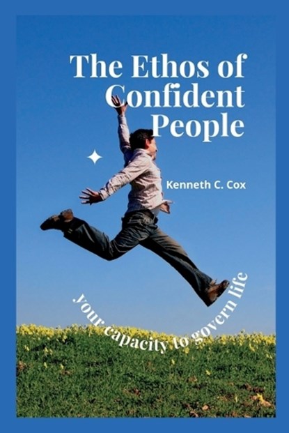 The Ethos Of Confident People, COX C,  Kenneth - Paperback - 9798847434744