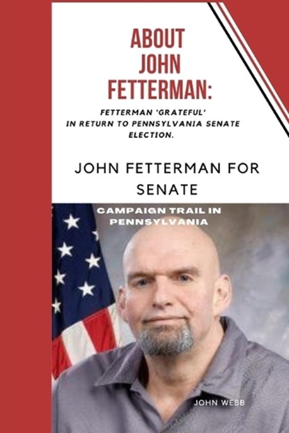 About John Fetterman, WEBB,  John - Paperback - 9798847445634