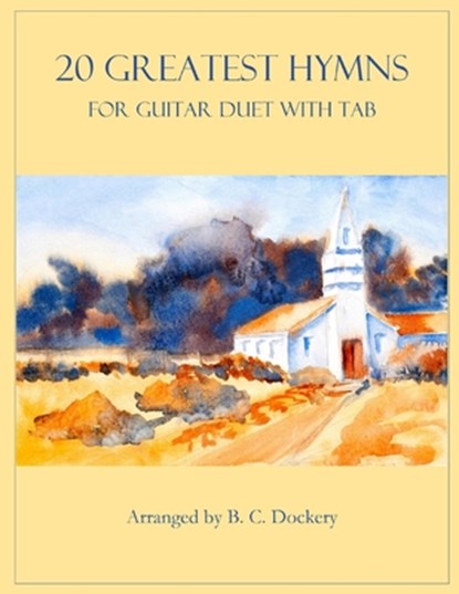 20 Greatest Hymns for Guitar Duet with TAB, B C Dockery - Paperback - 9798847551700