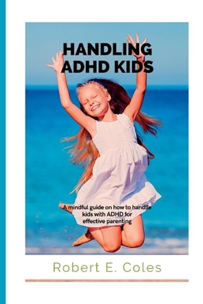 Handling ADHD Kids, COLE,  Robert E - Paperback - 9798848642544