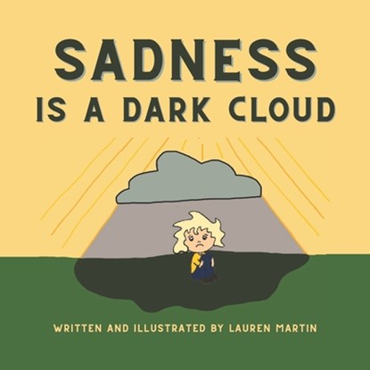 Sadness is a Dark Cloud, Lauren Martin - Paperback - 9798848732382