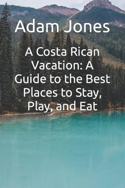A Costa Rican Vacation, JONES,  Adam - Paperback - 9798848749915