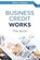 Business Credit Works, Darryl Johnson - Paperback - 9798849036274
