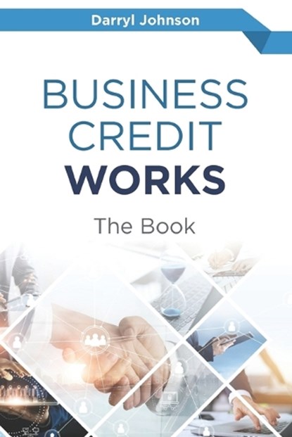 Business Credit Works, Darryl Johnson - Paperback - 9798849036274