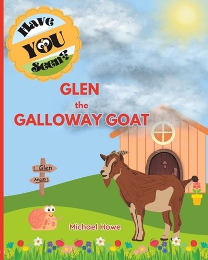 "Have YOU Seen?" Glen the Galloway Goat?, Michael Howe - Paperback - 9798850322984