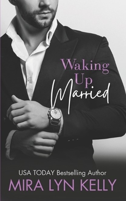 Waking Up Married, Mira Lyn Kelly - Paperback - 9798850513030