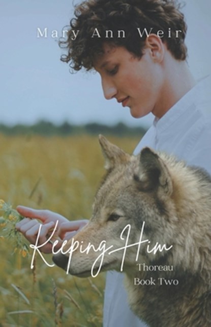 Keeping Him: Thoreau Book Two, Mary Ann Weir - Paperback - 9798850642730