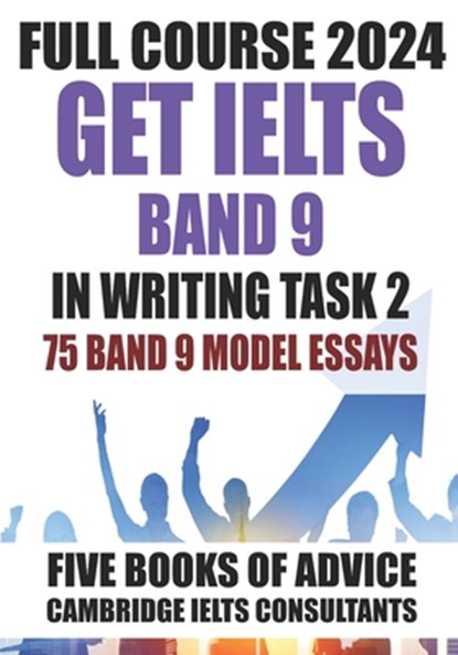 GET IELTS BAND 9 - Our Full Course of 5 Books - With 75 Model Essays: IELTS Writing Practice 2023, Peter Swires - Paperback - 9798850840655