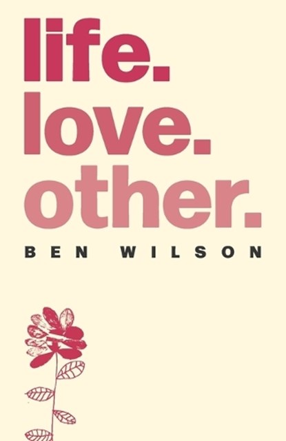 life. love. other., Ben Wilson - Paperback - 9798851405785