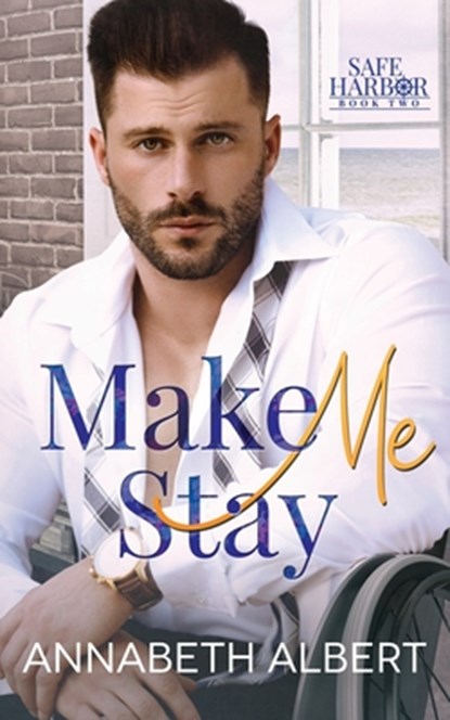 Make Me Stay, Annabeth Albert - Paperback - 9798851437144