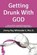 Getting Drunk With GOD, Jimmy Ray Whiteside - Paperback - 9798851646133
