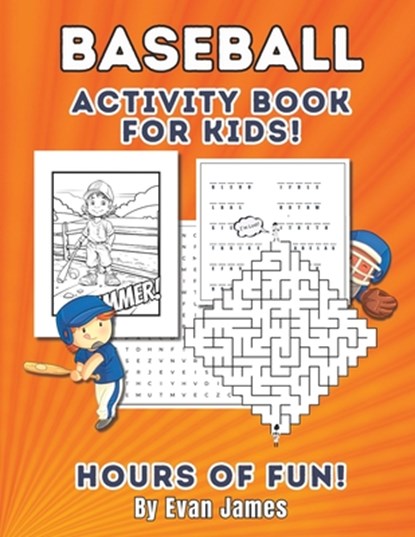 Baseball Activity Book for Kids: Awesome Baseball Fun for Kids Ages 8 to 10, Evan James - Paperback - 9798852397263