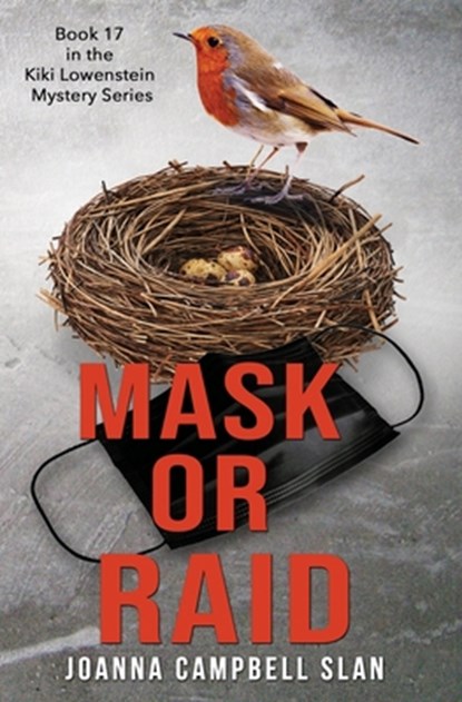 Mask or Raid: Book #17 in the Kiki Lowenstein Mystery Series, Joanna Campbell Slan - Paperback - 9798852524539