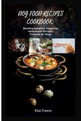 Dog Food Recipes Cookbook: Barking Delights, Tempting Homemade Recipes Tailored for Dogs - Elsa Treece - 9798852550538