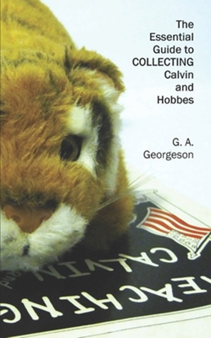 The Essential Guide to COLLECTING Calvin and Hobbes, G. A. Georgeson - Paperback - 9798852598073