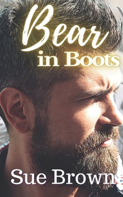 Bear in Boots: an M/M Daddy Romance, Sue Brown - Paperback - 9798853224681