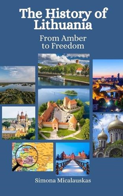 The History of Lithuania: From Amber to Freedom, Einar Felix Hansen - Paperback - 9798853464346