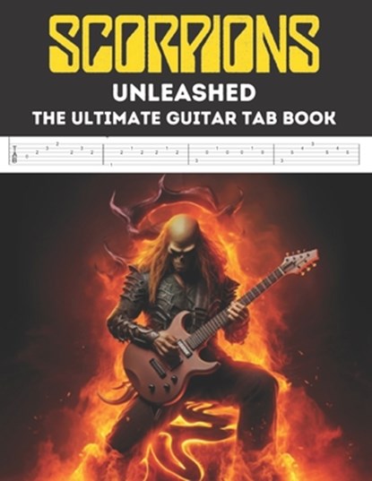 Scorpions Unleashed: The Ultimate Guitar Tab Book, Hajiba El Kahia - Paperback - 9798853475199