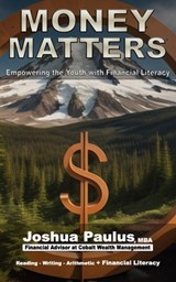 Money Matters: Empowering the Youth with Financial Literacy - Joshua Paulus - 9798853934221