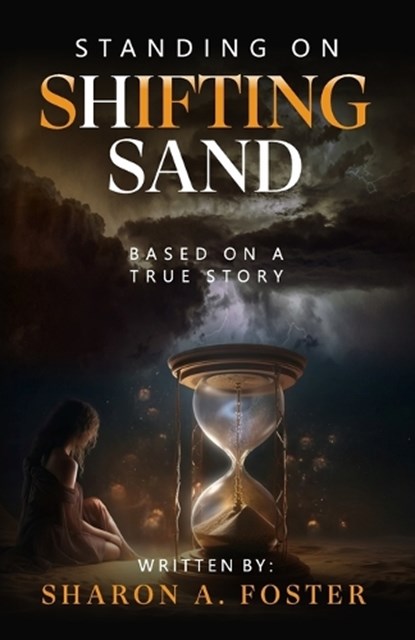 Standing on Shifting Sand, Sharon A. Foster - Paperback - 9798854470827