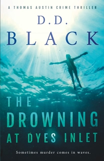 The Drowning at Dyes Inlet, D. D. Black - Paperback - 9798854822169