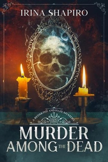 Murder Among the Dead: A Redmond and Haze Mystery Book 12, SHAPIRO,  Irina - Paperback - 9798854832144