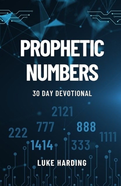 Prophetic Numbers: 30 Day Devotional, Luke Harding - Paperback - 9798854941242